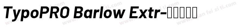 TypoPRO Barlow Extr字体转换